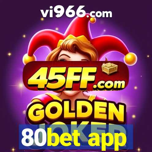 80bet app